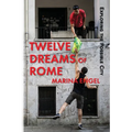 Twelve Dreams of Rome: Exploring the Possible City