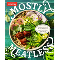 Mostly Meatless: Green Up Your Plate Without Totally Ditching the Meat