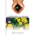 Gardening the Heart: 40 Devotions for Thoughtful Women