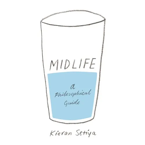 Midlife: A Philosophical Guide