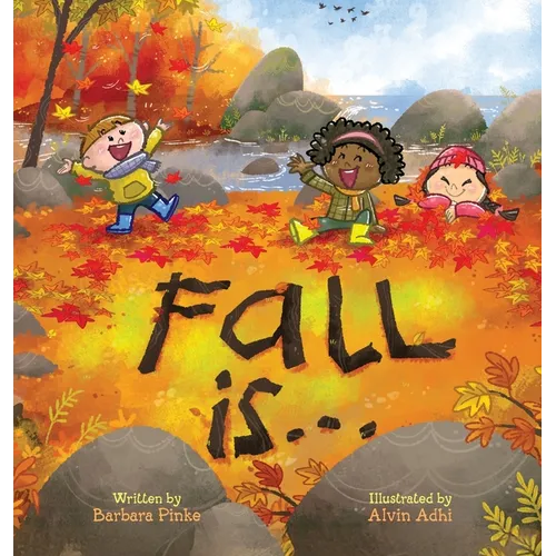 Fall is... An Early Reader Book for Toddlers and Kids: Fun and Educational Rhyming Picture Book. A Fall Read Aloud Book for the Whole Family