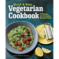 Quick & Easy Vegetarian Cookbook: 75 Recipes for Satisfying Meatless Meals