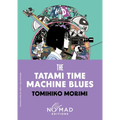 The Tatami Time Machine Blues (Nomad Edition)