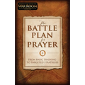 The Battle Plan for Prayer: From Basic Training to Targeted Strategies
