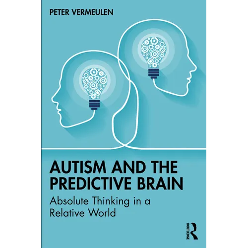 Autism and The Predictive Brain: Absolute Thinking in a Relative World