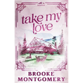 Take My Love (Alternate Special Edition Cover)