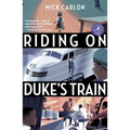 Riding on Duke's Train: Tenth Anniversary Edition