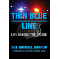 Thin Blue Line: Life Behind the Badge