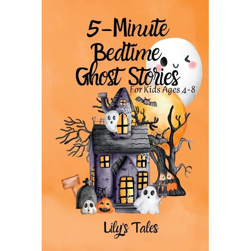 5-Minute Bedtime Ghost Stories: For Kids Ages 4-8
