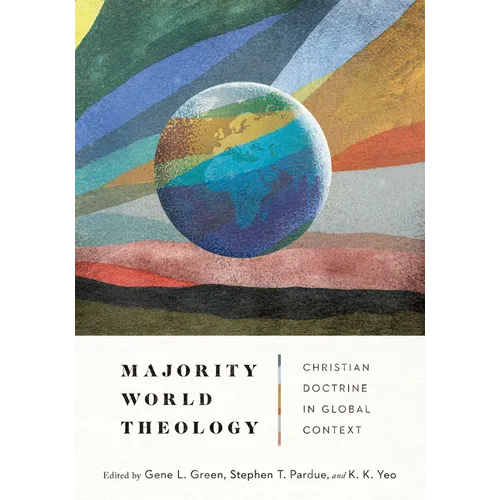 Majority World Theology: Christian Doctrine in Global Context