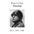 Reporting: Fascism/Vol. 1: 1914 - 1928