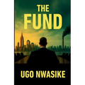 The Fund: A Financial Crime Thriller