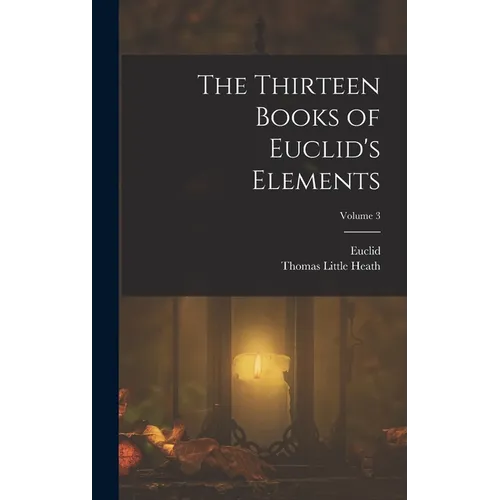 The Thirteen Books of Euclid's Elements; Volume 3