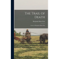 The Trail of Death; Letters of Benjamin Marie Petit