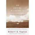 An Empire Wilderness: Travels Into America's Future