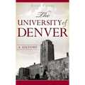 The University of Denver: A History