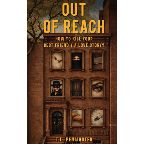 Out of Reach: How To Kill Your Best Friend / A Love Story
