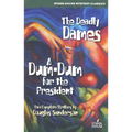 The Deadly Dames / A Dum-Dum for the President