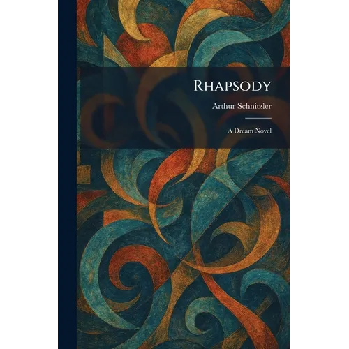Rhapsody: A Dream Novel