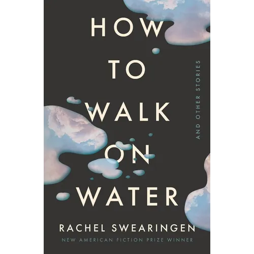 How to Walk on Water and Other Stories