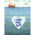 I Love You, Blue