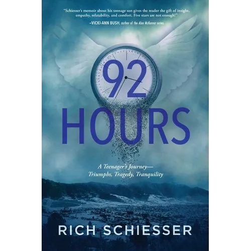 92 Hours: A Teenager's Journey - Triumphs, Tragedy, Tranquility