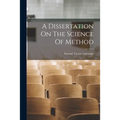 A Dissertation On The Science Of Method