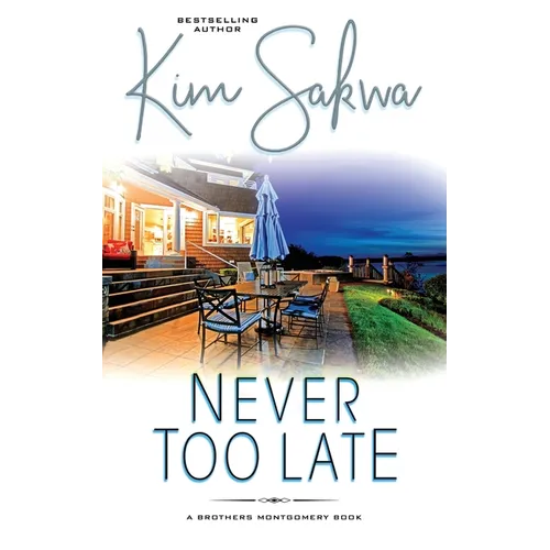 Never Too Late: A Second Chance Romance