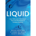 Liquid: How CEOs & CTOs Unlock Flow and Momentum in Complex Systems