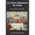 Los Doce Apóstoles de Jesús: Su historia olvidada