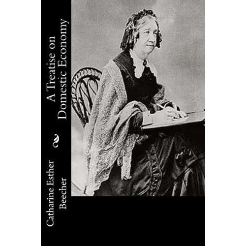 A Treatise on Domestic Economy