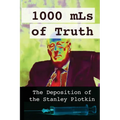 1000 mLs of Truth: The Deposition of Stanley Plotkin