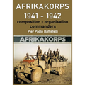 Afrikakorps 1941 - 1942: Composition, organisation, commanders