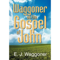 Waggoner on the Gospel of John