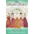 The Austen Sisters: A Modern Day Tale of Pride, Persuasion, and Sensibilities