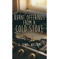 Burnt Offerings from a Cold Stove