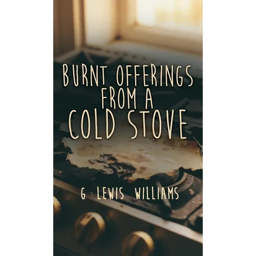 Burnt Offerings from a Cold Stove