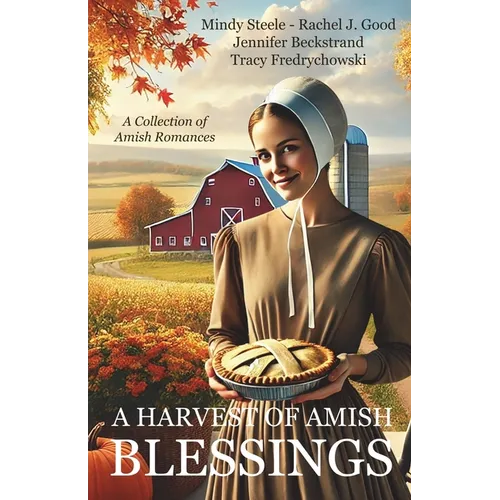 A Harvest of Amish Blessings: A Collection of Amish Romances