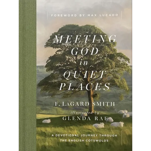 Meeting God in Quiet Places: A Devotional Journey Through the English Cotswolds