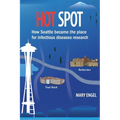 Hot Spot: How Seattle became the place for infectious diseases research