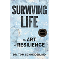 Surviving Life: The Art of Resilience