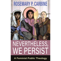 Nevertheless, We Persist: A Feminist Public Theology