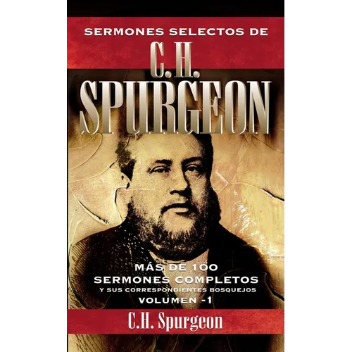 El Sermones Selectos de C. H. Spurgeon Vol. 1: 1