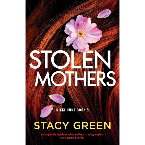 Stolen Mothers: A completely unputdownable and heart-racing mystery and suspense thriller