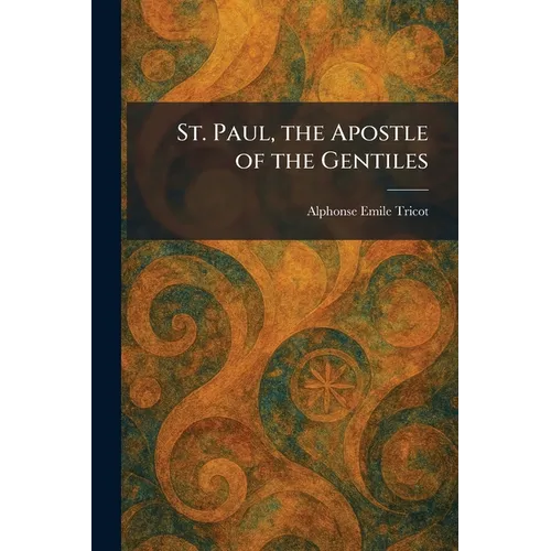 St. Paul, the Apostle of the Gentiles