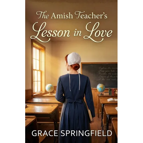 The Amish Teacher's Lesson in Love - An Amish Romance