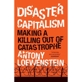 Disaster Capitalism: Making a Killing Out of Catastrophe