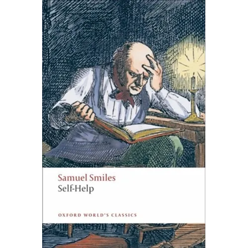 Self-Help: With Illustrations of Character, Conduct, and Perseverance