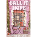 Call It Hope: A Grumpy Sunshine Billionaire Romance