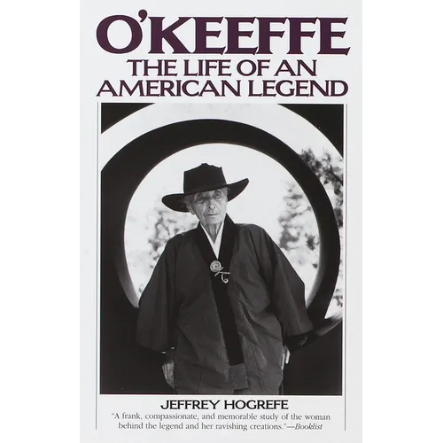 O'Keeffe: The Life of an American Legend